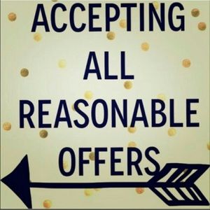 NOW ACCEPTING ALL *reasonable* OFFERS!